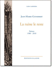 La ruine le reste, guillaume lelasseux, Jean-Marie Guinebert