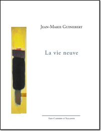 La vie neuve, Jean-Marie Guinebert, recueil, poésie
